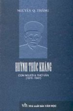 Huỳnh Thúc Kháng – Con Người Và Thơ Văn ( 1876 – 1947 )