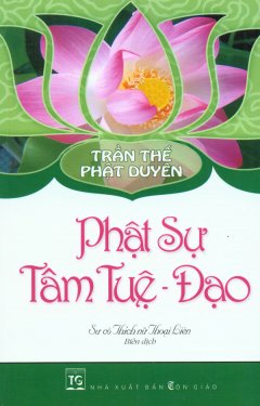 Trần Thế Phật Duyên – Phật Sự Tâm Tuệ – Đạo