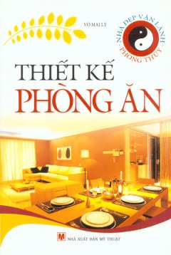 Nhà Đẹp Vận Lành – Phong Thủy – Thiết Kế Phòng Ăn