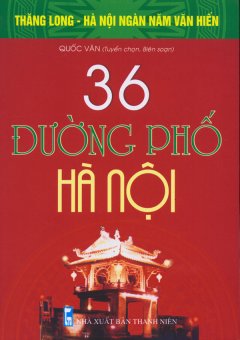 Bộ Sách Kỷ Niệm Ngàn Năm Thăng Long – Hà Nội – 36 Đường Phố Hà Nội