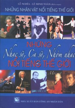 Những Nhân Vật Nổi Tiếng Thế Giới – Những Nhạc Sỹ, Ca Sỹ, Nhóm Nhạc Nổi Tiếng Thế Giới