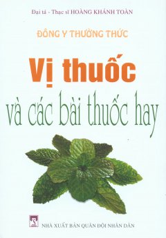 Đông Y Thường Thức – Vị Thuốc Và Các Bài Thuốc Hay