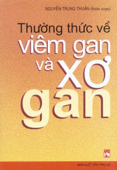 Thường Thức Về Viêm Gan Và Xơ Gan