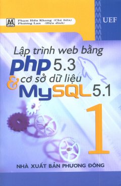 Lập Trình Web Bằng PHP 5.3 Và Cơ Sở Dữ Liệu MySQL 5.1 – Tập 1