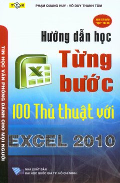Hướng Dẫn Học Từng Bước – 100 Thủ Thuật Với Excel 2010