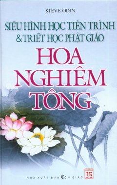 Siêu Hình Học Tiến Trình Và Triết Học Phật Giáo Hoa Nghiêm Tông