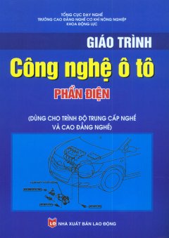 Giáo Trình Công Nghệ Ô Tô – Phần Điện (Dùng Cho Trình Độ Trung Cấp Nghề Và Cao Đẳng Nghề)