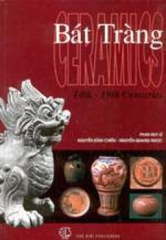 Bát Tràng Ceramics 14th – 19th centuries