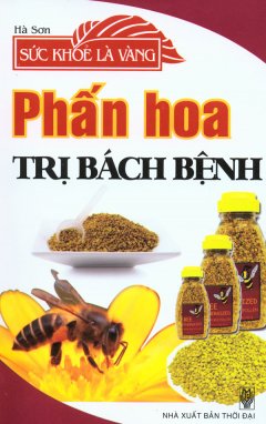 Sức Khỏe Là Vàng – Phấn Hoa Trị Bách Bệnh