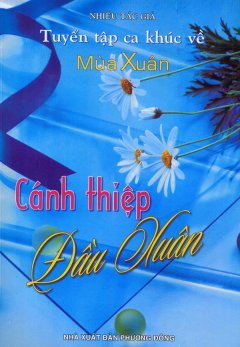 Tuyển Tập Ca Khúc Về Mùa Xuân – Cánh Thiệp Đầu Xuân