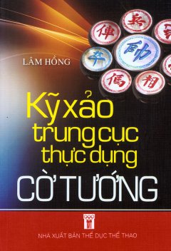 Kỹ Xảo Trung Cục Thực Dụng Cờ Tướng