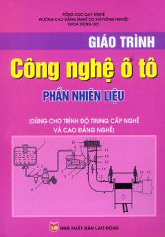 Giáo Trình Công Nghệ Ô Tô – Phần Động cơ (Dùng Cho Trình Độ Trung Cấp Nghề Và Cao Đẳng Nghề) – Tái bản 06/10/2010