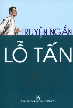 Truyện Ngắn Lỗ Tấn – Tái bản 07/10/2010