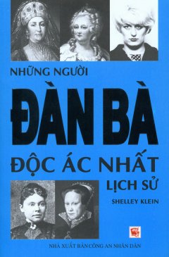 Những Người Đàn Bà Độc Ác Nhất Lịch Sử