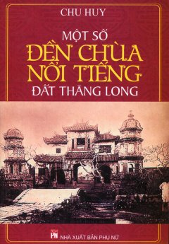 Một Số Đền Chùa Nổi Tiếng Đất Thăng Long