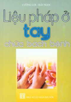 Liệu Pháp Ở Tay Chữa Bách Bệnh