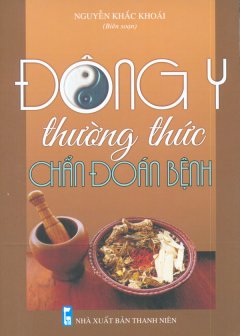 Đông Y Thường Thức – Chẩn Đoán Bệnh