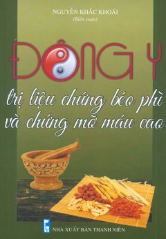 Đông Y Trị Liệu Chứng Béo Phì Và Chứng Mỡ Máu Cao