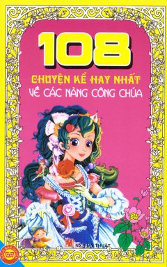 108 Chuyện Kể Hay Nhất Về Các Nàng Công Chúa