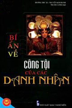 Bí Ẩn Về Công Tội Của Các Danh Nhân