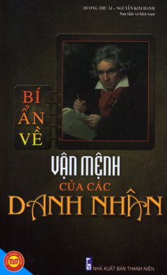 Bí Ẩn Về Vận Mệnh Của Các Danh Nhân