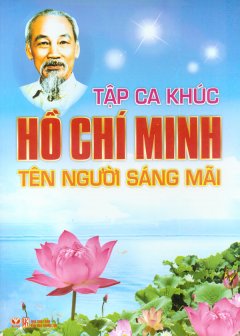 Tập Ca Khúc Hồ Chí Minh Tên Người Sáng Mãi