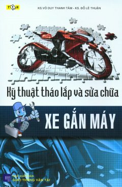 Kỹ Thuật Tháo Lắp Và Sửa Chữa Xe Gắn Máy