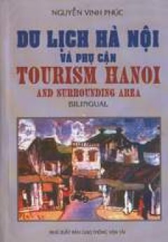 Du lịch Hà Nội và phụ cận- Tourism HaNoi and surrouding area