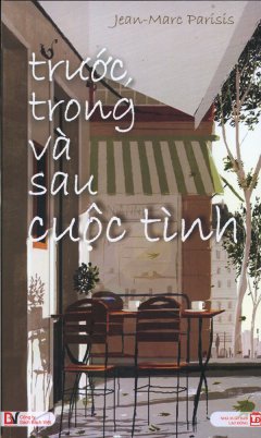 Trước, Trong Và Sau Cuộc Tình