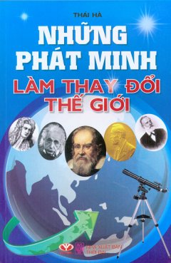 Những Phát Minh Làm Thay Đổi Thế Giới  – Tái bản 09/10/2010