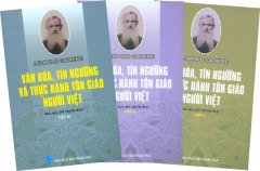 Văn Hóa, Tín Ngưỡng Và Thực Hành Tôn Giáo Người Việt (Trọn Bộ 3 Tập)