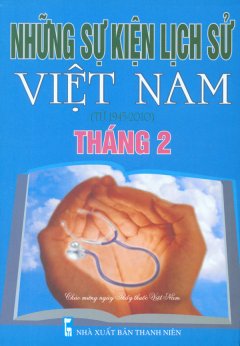 Những Sự Kiện Lịch Sử Việt Nam (Từ 1945 – 2010) – Tháng 2