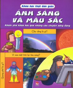 Khoa Học Thật Đơn Giản – Ánh Sáng Và Màu Sắc