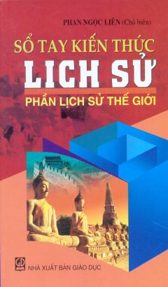 Sổ Tay Kiến Thức Lịch Sử – Phần Lịch Sử Thế Giới