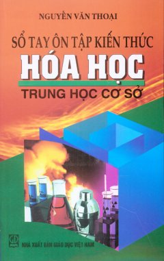 Sổ Tay Ôn Tập Kiến Thức Hóa Học – Trung Học Cơ Sở