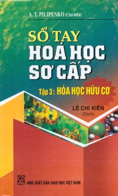 Sổ Tay Hóa Học Sơ Cấp – Tập 3: Hóa Học Hữu Cơ