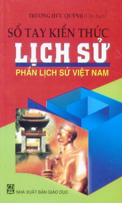 Sổ Tay Kiến Thức Lịch Sử – Phần Lịch Sử Việt Nam