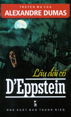 Truyện Ma Của Alexandre Dumas – Lâu Đài Cổ D’Eppstein