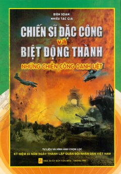 Chiến Sĩ Đặc Công Và Biệt Động Thành – Những Chiến Công Oanh Liệt