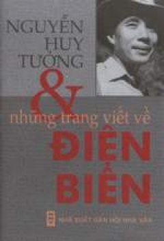 Nguyễn Huy Tưởng & những trang viết về Điện Biên Phủ
