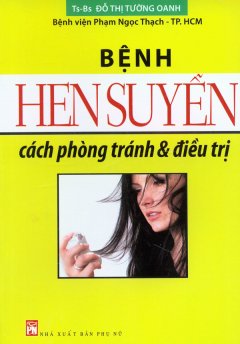 Bệnh Hen Suyễn – Cách Phòng Tránh & Điều Trị