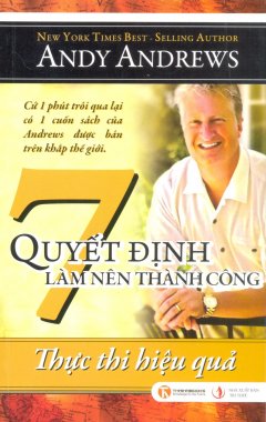 7 Quyết Định Làm Nên Thành Công – Thực Thi Hiệu Quả