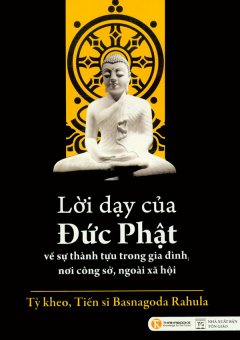 Lời Dạy Của Đức Phật Về Sự Thành Tựu Trong Gia Đình, Nơi Công Sở, Ngoài Xã Hội