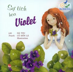 Hoa Thơm Cỏ Lạ – Sự Tích Hoa Violet