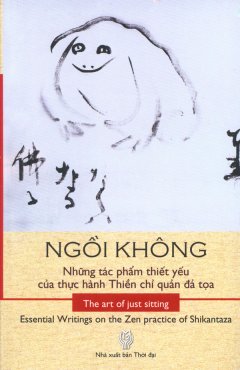 Ngồi Không – Những Tác Phẩm Thiềt Yếu Của Thực Hành Thiền Chỉ Quản Đả Tọa