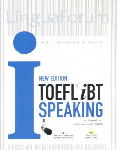LinguaForum New Edition TOEFL iBT i – Speaking (Kèm 1 CD)