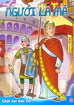 Người La Mã – Chơi Vui Học Tài