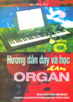 Hướng Dẫn Dạy Và Học Đàn Organ – Tập 2