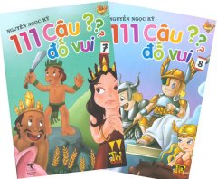 111 Câu Đố Vui – Gồm Tập 7 và Tập 8