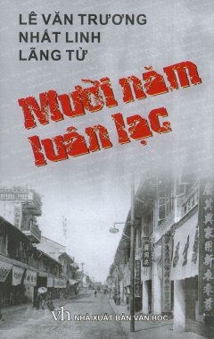 Mười Năm Luân Lạc – Phóng Sự Việt Nam 1932 – 1945